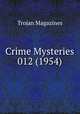 Crime Mysteries 012 (1954), Trojan Magazines 