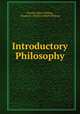 Introductory Philosophy, Charles Albert Dubray, Charles A. (Charles Albert) Dubray 