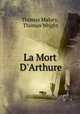 La Mort D`Arthure, Thomas Malory, Thomas Wright 