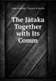 The Jtaka Together with Its Comm., 