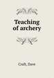 Teaching of archery, Craft, Dave 
