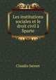 Les institutions sociales et le droit civil Sparte, Claudio Jannet 