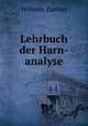 Lehrbuch der Harn-analyse., Wilhelm Zuelzer 