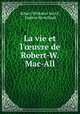 La vie et l`uvre de Robert-W. Mac-All, 