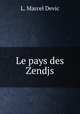 Le pays des Zendjs, L. Marcel Devic 