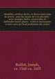 Modelles, artifices de fev, et divers instrvmes de gverre : avec les moyes de s`en prevaloir : pour assieger, battre, surprendre, et deffendre toutes places : vtiles et necessaires a touvs cevx qvi fond profession des armes, Boillot, Joseph, ca. 1560-ca. 1603 