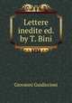 Lettere inedite ed. by T. Bini., Giovanni Guidiccioni 