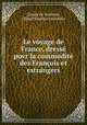 Le voyage de France, dress povr la commodit des Franois et estrangers, Claude de Varennes, Gilbert Saulnier Duverdier 