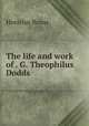 The life and work of . G. Theophilus Dodds, Horatius Bonar 