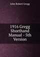 1916 Gregg Shorthand Manual - 5th Version, John Robert Gregg 