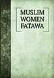 MUSLIM WOMEN FATAWA, 