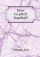 How to pitch baseball, Fonecsa, Lew 