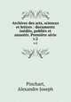 Archives des arts, sciences et lettres : documents indits, publis et annots. Premire srie. v.2, Pinchart, Alexandre Joseph 