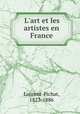 L`art et les artistes en France, Laurent-Pichat, 1823-1886 