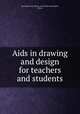 Aids in drawing and design for teachers and students, Springfield City Library Association (Springfield, Mass.) 