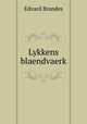 Lykkens blaendvaerk, Edvard Brandes 