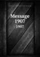 Message. 1907, Washington (State). Governor,Washington (Ter.) Governor. [from old catalog] 