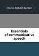 Essentials of communicative speech, Oliver, Robert Tarbell 