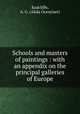 Schools and masters of paintings : with an appendix on the principal galleries of Europe, Radcliffe, A. G. (Alida Graveraet) 