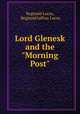 Lord Glenesk and the "Morning Post", Reginald Lucas, Reginald Jaffray Lucas 