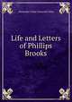 Life and Letters of Phillips Brooks, Alexander Viets Griswold Allen 