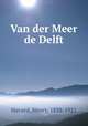 Van der Meer de Delft, Havard, Henry, 1838-1921 