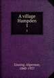 A village Hampden. 1, Gissing, Algernon, 1860-1937 