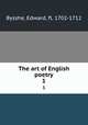 The art of English poetry. 1, Bysshe, Edward, fl. 1702-1712 