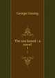 The unclassed : a novel. 1, Gissing, George, 1857-1903 