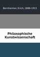 Philosophische Kunstwissenschaft, Bernheimer, Erich, 1888-1915 