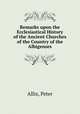 Remarks upon the Ecclesiastical History of the Ancient Churches of the Country of the Albigenses, Allix, Peter 