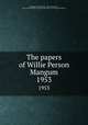 The papers of Willie Person Mangum. 1953, Mangum, Willie Person, 1792-1861,Shanks, Henry Thomas,North Carolina. State Dept. of Archives and History 