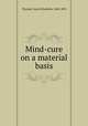Mind-cure on a material basis, Titcomb, Sarah Elizabeth, 1842-1895 
