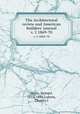 The Architectural review and American builders` journal. v. 2 1869-70, Sloan, Samuel, 1815-1884,Lukens, Charles J 