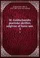 M. Goldschmidts poetiske skrifter, udgivne af hans sn . 3, 