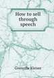 How to sell through speech, Kleiser Grenville 