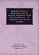 Gabriel Richard : Sulpicien, cur et second fondateur de la ville de Dtroit ; la mmoire du P. Rasle venge, Dionne, N.-E., (Narcisse Eutrope), 1848-1917 