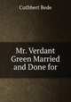 Mr. Verdant Green Married and Done for, Cuthbert Bede 