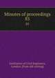 Minutes of proceedings. 85, Institution of Civil Engineers, London. [from old catalog] 
