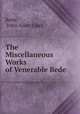 The Miscellaneous Works of Venerable Bede, Bede, John Allen Giles 
