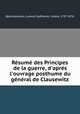 Rsum des Principes de la guerre, d`aprs l`ouvrage posthume du gnral de Clausewitz, Bystrzonowski, Ludwik Szafraniec, hrabia, 1797-1876 