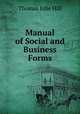 Manual of Social and Business Forms, Thomas Edie Hill 