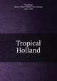 Tropical Holland, Torchiana, Henry Albert Willem van Coenen, 1867-1940 