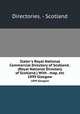 Slater`s Royal National Commercial Directory of Scotland . (Royal National Directory of Scotland.) With . map, etc. 1899 Glasgow, Directories. - Scotland 