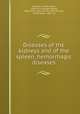 Diseases of the kidneys and of the spleen, hemorrhagic diseases, Senator, H. (Hermann), 1834-1911,Stengel, Alfred, 1868-1939,Litten, Moritz, 1845-,Herrick, James Bryan, 1861- ed 