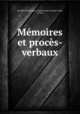 Mmoires et procs-verbaux, 