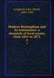 Modern Birmingham and its institutions: a chronicle of local events, from 1841 to 1871. 2, Langford, John Alfred, 1823-1903 
