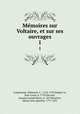 Memoires sur Voltaire, et sur ses ouvrages. 1, 
