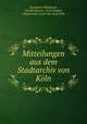 Mitteilungen aus dem Stadtarchiv von Kln, 