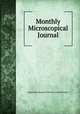 Monthly Microscopical Journal, Royal Microscopical Society (Great Britain) 
